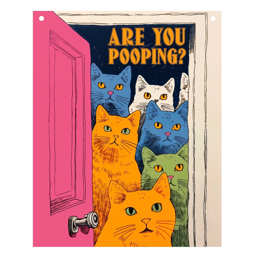 Are You Pooping Cat Metal Aluminum Sign 8"x10" Funny Bathroom Toilet